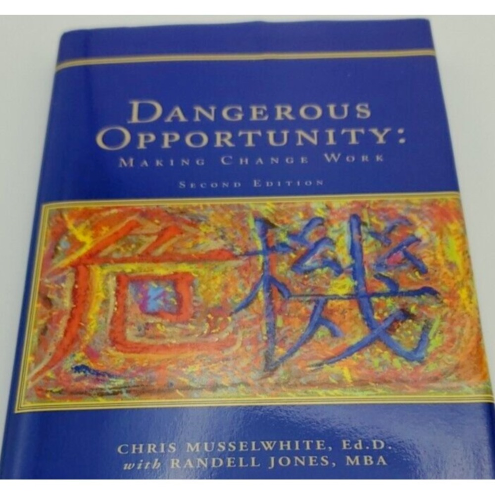 Dangerous‎ Opportunity: Making Change Work by Chris Musselwhite Jacket Hardback